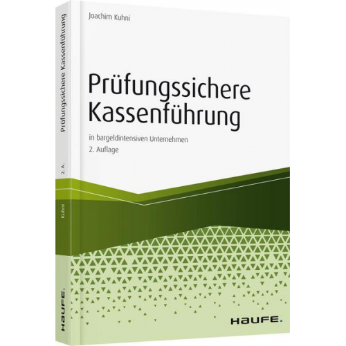 Joachim Kuhni - Prüfungssichere Kassenführung in bargeldintensiven Unternehmen