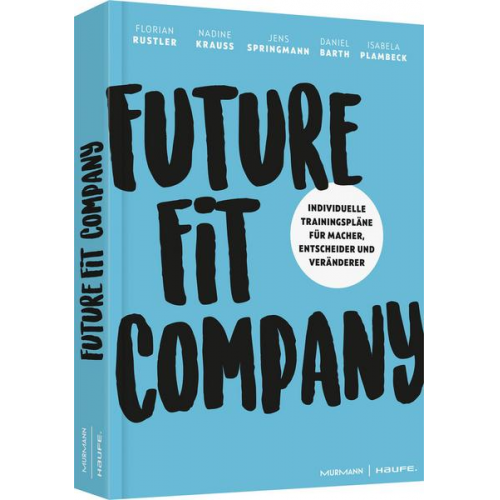 Florian Rustler & Nadine Krauss & Jens Springmann & Daniel Barth & Isabela Plambeck - Future Fit Company