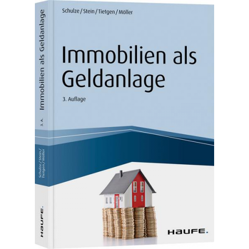 Eike Schulze & Anette Stein & Andreas Tietgen & Stefan Möller - Immobilien als Geldanlage