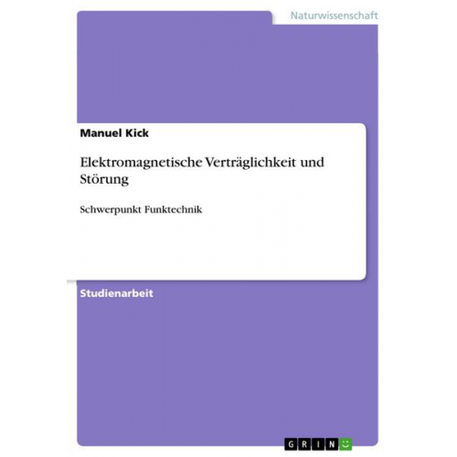 Manuel Kick - Elektromagnetische Verträglichkeit und Störung