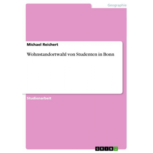 Michael Reichert - Wohnstandortwahl von Studenten in Bonn