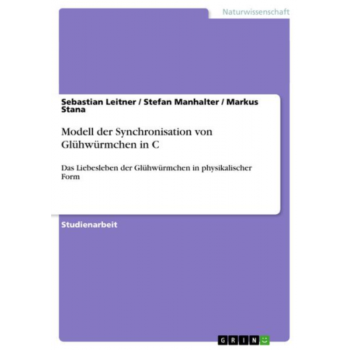 Sebastian Leitner & Markus Stana & Stefan Manhalter - Modell der Synchronisation von Glühwürmchen in C