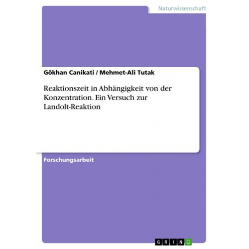 Gökhan Canikati & Mehmet-Ali Tutak - Reaktionszeit in Abhängigkeit von der Konzentration. Ein Versuch zur Landolt-Reaktion