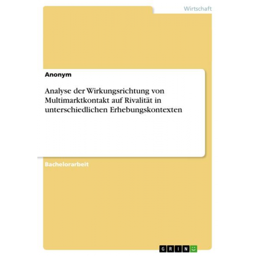 Anonym - Analyse der Wirkungsrichtung von Multimarktkontakt auf Rivalität in unterschiedlichen Erhebungskontexten