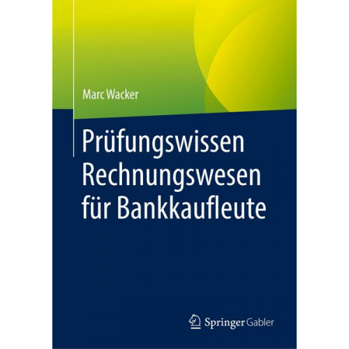 Marc Wacker - Prüfungswissen Rechnungswesen für Bankkaufleute