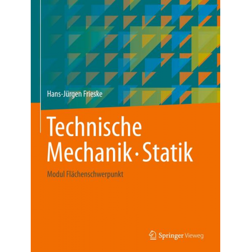 Hans-Jürgen Frieske - Technische Mechanik. Statik