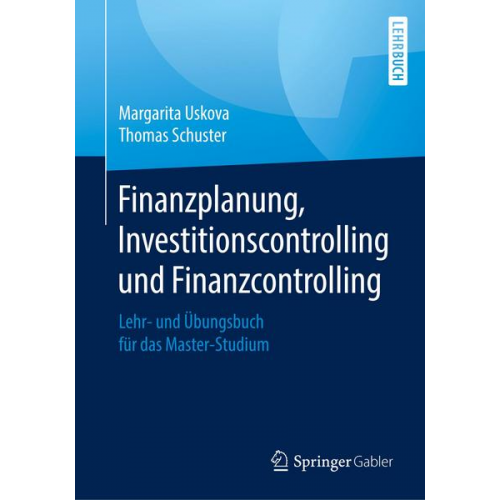 Margarita Uskova & Thomas Schuster - Finanzplanung, Investitionscontrolling und Finanzcontrolling