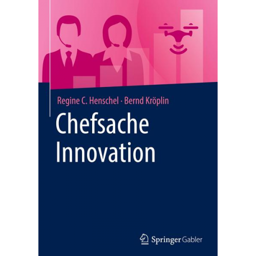 Regine C. Henschel & Bernd Kröplin - Chefsache Innovation