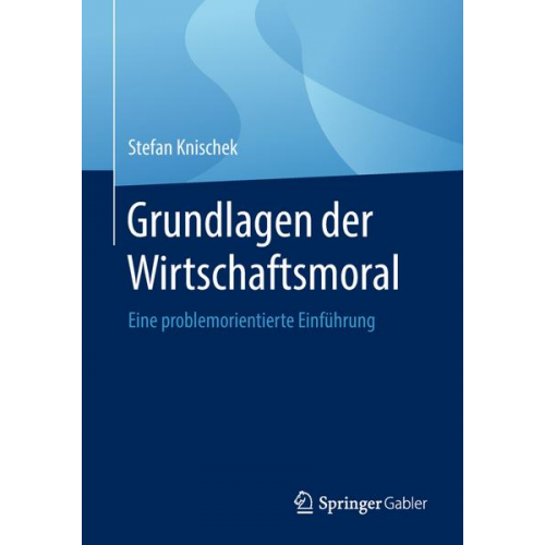 Stefan Knischek - Grundlagen der Wirtschaftsmoral