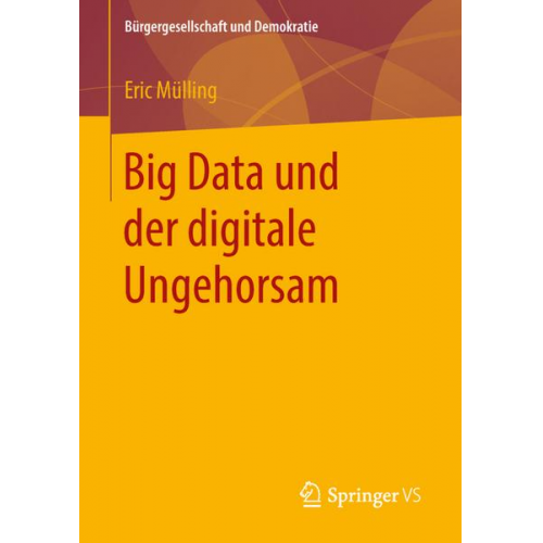 Eric Mülling - Big Data und der digitale Ungehorsam