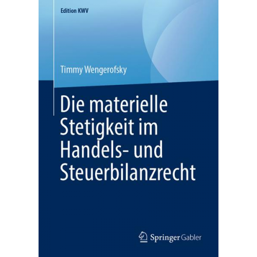 Timmy Wengerofsky - Die materielle Stetigkeit im Handels- und Steuerbilanzrecht