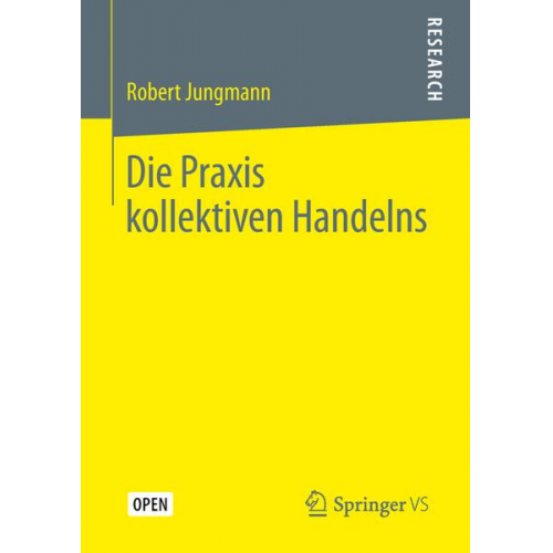 Robert Jungmann - Die Praxis kollektiven Handelns