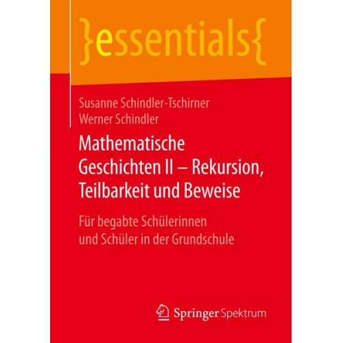 Susanne Schindler-Tschirner & Werner Schindler - Mathematische Geschichten II – Rekursion, Teilbarkeit und Beweise