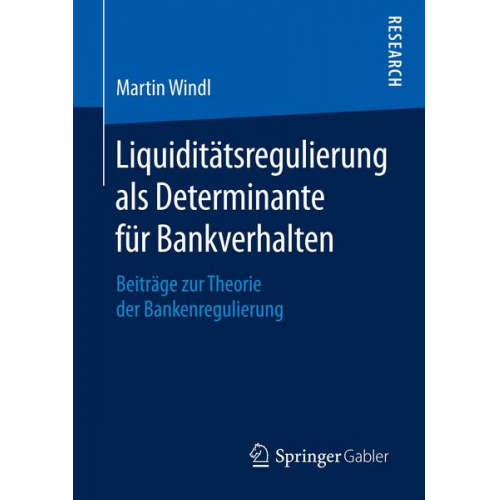 Martin Windl - Liquiditätsregulierung als Determinante für Bankverhalten