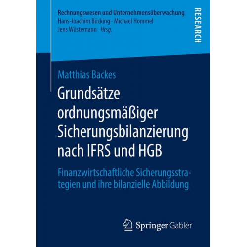 Matthias Backes - Grundsätze ordnungsmäßiger Sicherungsbilanzierung nach IFRS und HGB