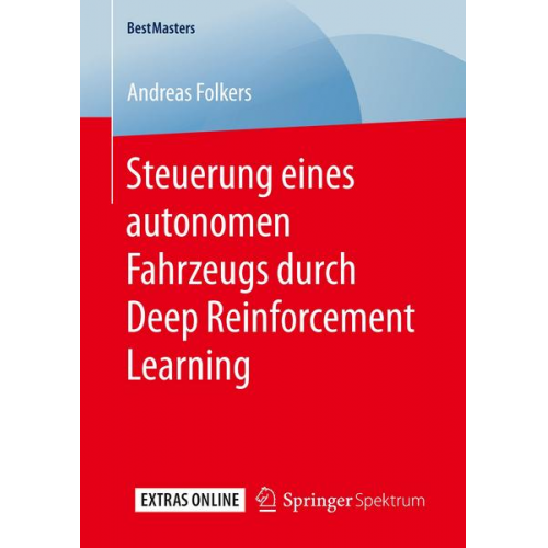 Andreas Folkers - Steuerung eines autonomen Fahrzeugs durch Deep Reinforcement Learning