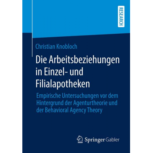 Christian Knobloch - Die Arbeitsbeziehungen in Einzel- und Filialapotheken