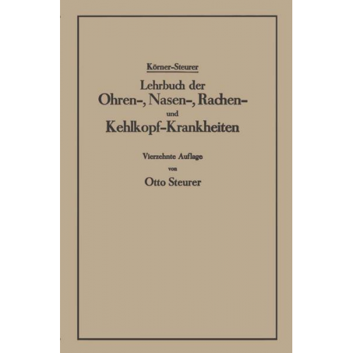 Otto Körner & Otto Steurer - Lehrbuch der Ohren-, Nasen-, Rachen- und Kehlkopf-Krankheiten