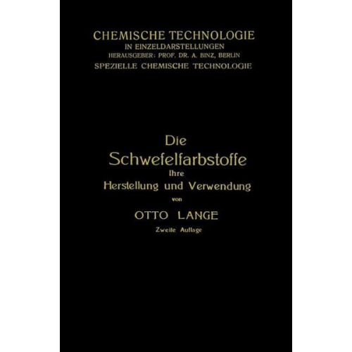 Otto Lange - Die Schwefelfarbstoffe ihre Herstellung und Verwendung