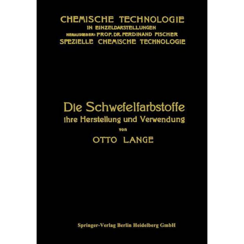 Otto Lange - Die Schwefelfarbstoffe ihre Herstellung und Verwendung