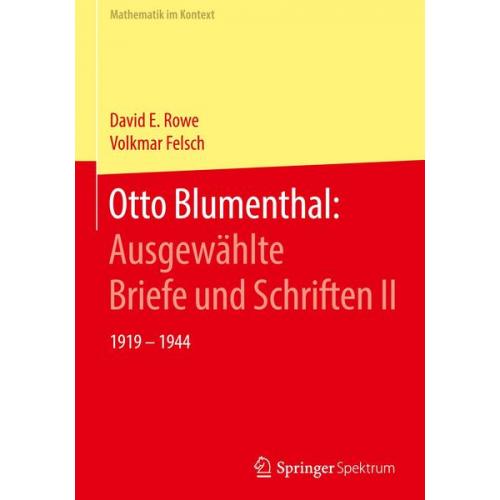 David E. Rowe & Volkmar Felsch - Otto Blumenthal: Ausgewählte Briefe und Schriften II