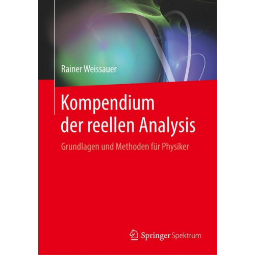 Rainer Weissauer - Kompendium der reellen Analysis