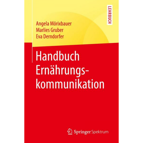 Angela Mörixbauer & Marlies Gruber & Eva Derndorfer - Handbuch Ernährungskommunikation