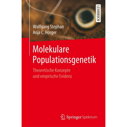 Wolfgang Stephan & Anja C. Hörger - Molekulare Populationsgenetik