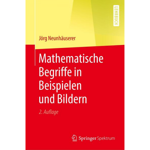 Jörg Neunhäuserer - Mathematische Begriffe in Beispielen und Bildern