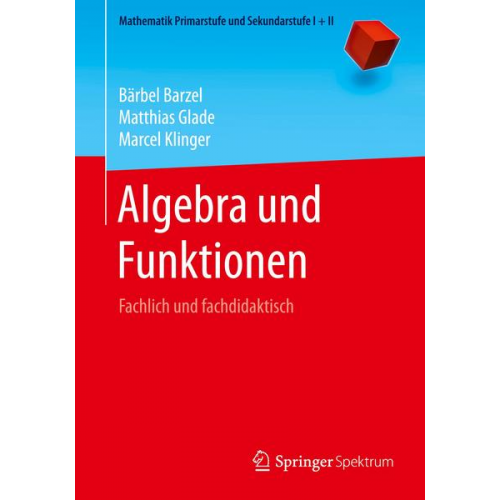 Bärbel Barzel & Matthias Glade & Marcel Klinger - Algebra und Funktionen