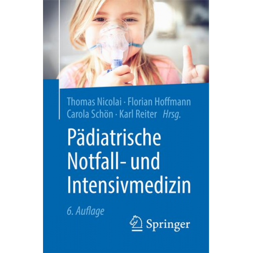 Thomas Nicolai & Florian Hoffmann & Carola Schön & Karl Reiter - Pädiatrische Notfall- und Intensivmedizin