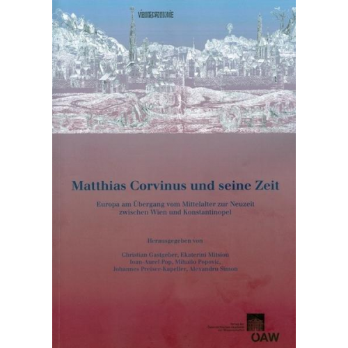 Matthias Corvinus und seine Zeit