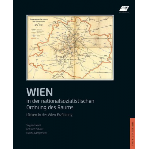 Siegfried Mattl & Gottfried Pirhofer & Franz J. Gangelmayer - Wien in der nationalsozialistischen Ordnung des Raums