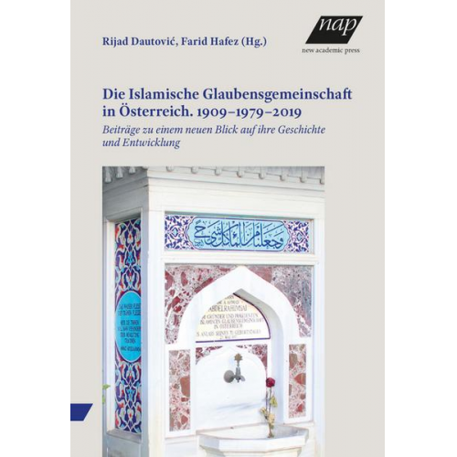 Die Islamische Glaubensgemeinschaft in Österreich. 1909–1979–2019