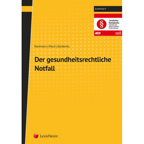 Astrid Hartmann & Leopold-Michael Marzi & Harald Gerdenits - Der gesundheitsrechtliche Notfall