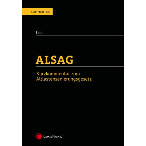 Wolfgang List - ALSAG - Kurzkommentar zum Altlastensanierungsgesetz