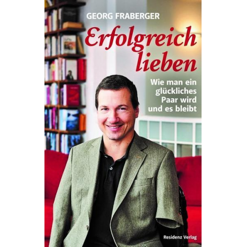 Georg Fraberger - Erfolgreich lieben