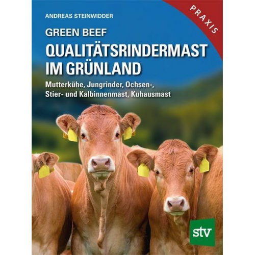 Andreas Steinwidder - Green Beef - Qualitätsrindermast im Grünland