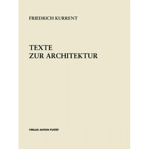 Friedrich Kurrent - Texte zur Architektur