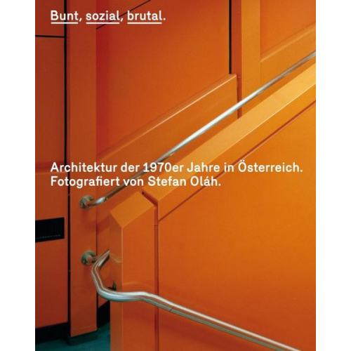 Bunt, sozial, brutal. Architektur der 1970er Jahre in Österreich