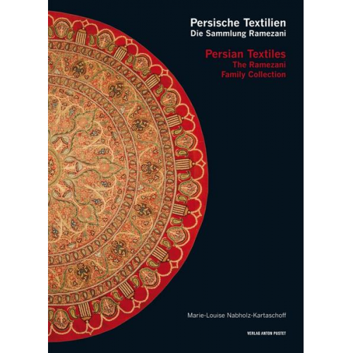 Marie-Louise Nabholz-Kartaschoff - Persische Textilien. Die Sammlung Ramezani