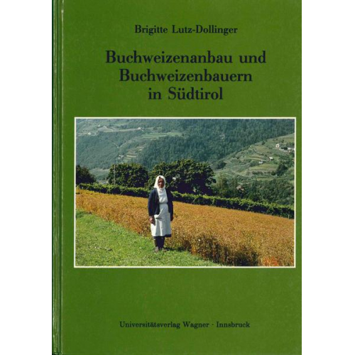 Brigitte Lutz-Dollinger - Buchweizenanbau und Buchweizenbauern in Südtirol