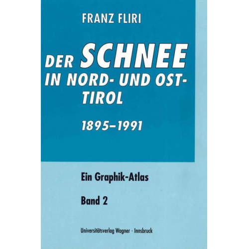 Franz Fliri - Der Schnee in Nord- und Osttirol 1895–1991