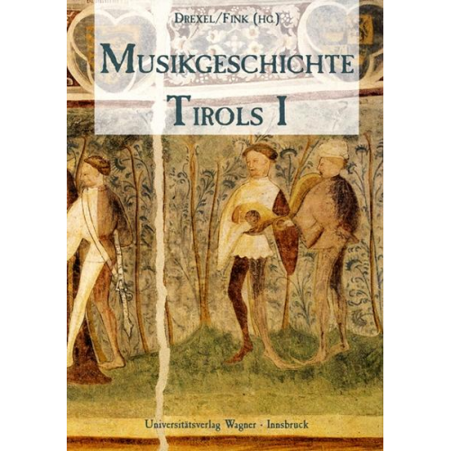 Musikgeschichte Tirols Band 1