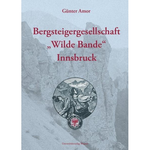 Günter Amor - Bergsteigergesellschaft 'Wilde Bande' Innsbruck