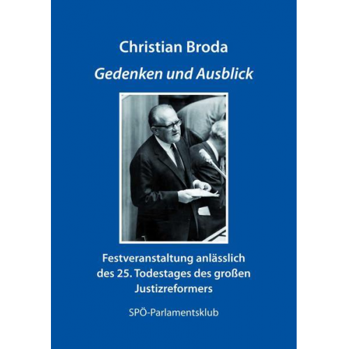 Christian Broda. Gedenken und Ausblick