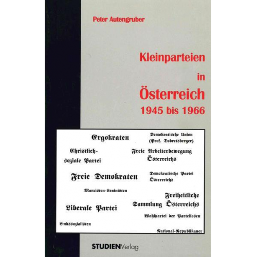 Peter Autengruber - Kleinparteien in Österreich 1945 bis 1966