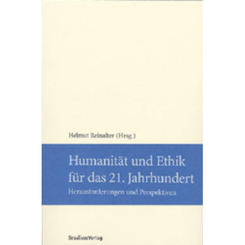 Helmut Reinalter - Humanität und Ethik für das 21. Jahrhundert