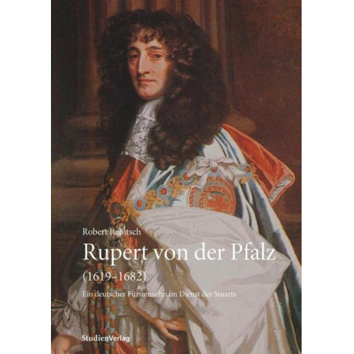 Robert Rebitsch - Rupert von der Pfalz (1619-1682)