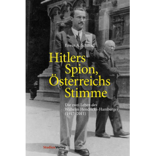 Erwin A. Schmidl - Hitlers Spion, Österreichs Stimme